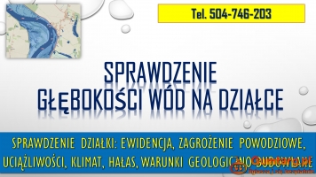 Wykrycie wody na działce, tel. 504-746-203. Głębokość wód gruntowych