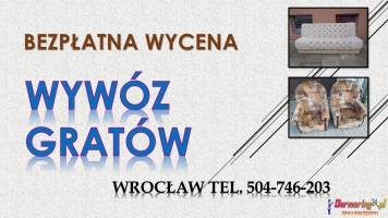 Wywóz gratów, cena, Wrocław, tel. 504-746-203, utylizacja, rupieci