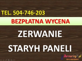 Zerwanie podłogi, zdemontowanie paneli, tel. 504-746-203, cena,