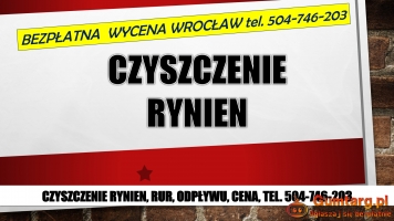 Czyszczenie rynien, cennik, tel. 504-746-203, Wrocław, udrażnianie