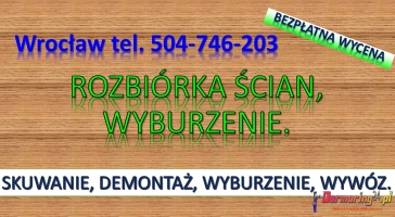 Przygotowanie mieszkania do remontu, cennik. tel. 504-746-203, Wrocław