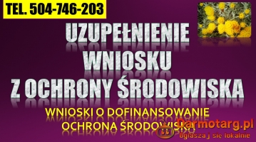 Pisanie wniosków, dotacje tel. 504-746-203. Ochrona środowiska, wypełn