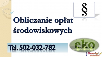 Obliczanie opłat środowiskowych, tel. 502-0320-782.Raport do Kobize,