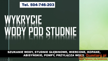 Lokalizacja wody pod studnie, tel. 504-746-203. Wrocław. Szukanie wody