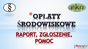 Obliczanie opłat środowiskowych, tel. 502-0320-782.Raport do Kobize,