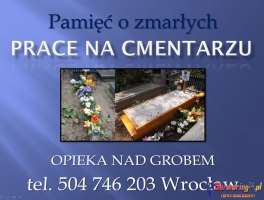 Sprzątanie grobu, Cmentarz Wrocław, t. 504-746-203, umycie, cena