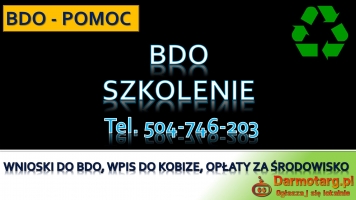 BDO dla warsztatu , zakładu, serwisu, tel. 504-746-203.  Wpis do bazy