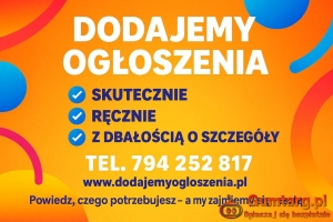 Dodajemy ogłoszenia  - do 800 portali, lokalnie lub w całej Polsce