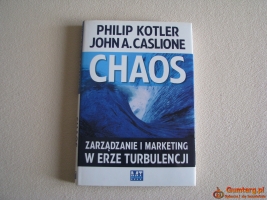 Chaos - Zarządzanie i marketing w erze turbulencji, Kotler, Caslione