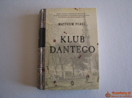 Klub Dantego – Matthew Pearl – Wydanie I, twarda oprawa