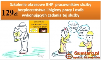 SZKOLENIE OKRESOWE BHP DLA SŁUŻB  BHP - 129 ZŁ   Tel: 606 626 477.